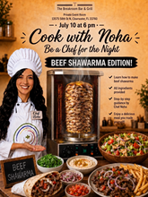 Load image into Gallery viewer, Be a Chef for the Night: Lebanese Beef Shawarma Edition - Public Event | Friday, July 10 at 6 PM